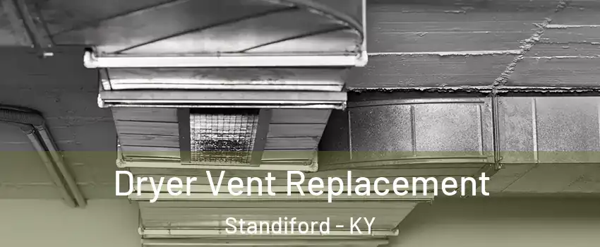 Dryer Vent Replacement Standiford - KY