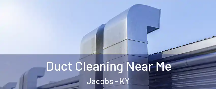 Duct Cleaning Near Me Jacobs - KY