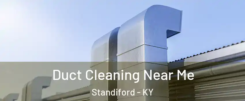 Duct Cleaning Near Me Standiford - KY