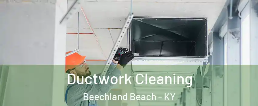 Ductwork Cleaning Beechland Beach - KY