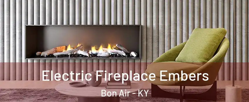 Electric Fireplace Embers Bon Air - KY