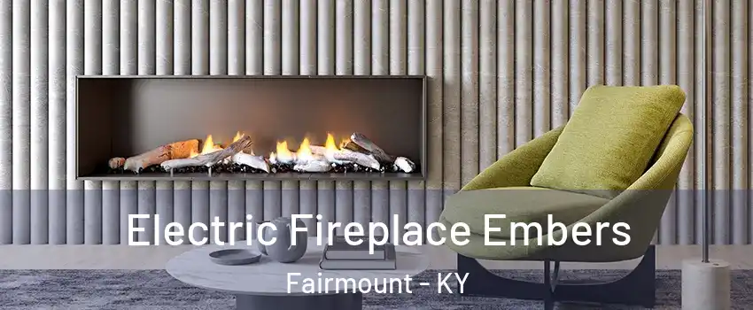 Electric Fireplace Embers Fairmount - KY