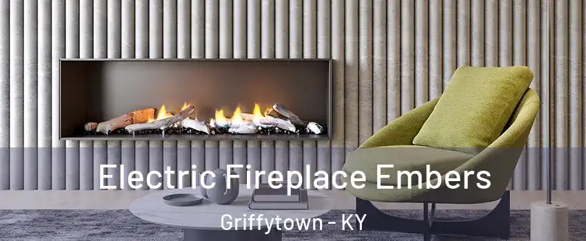 Electric Fireplace Embers Griffytown - KY