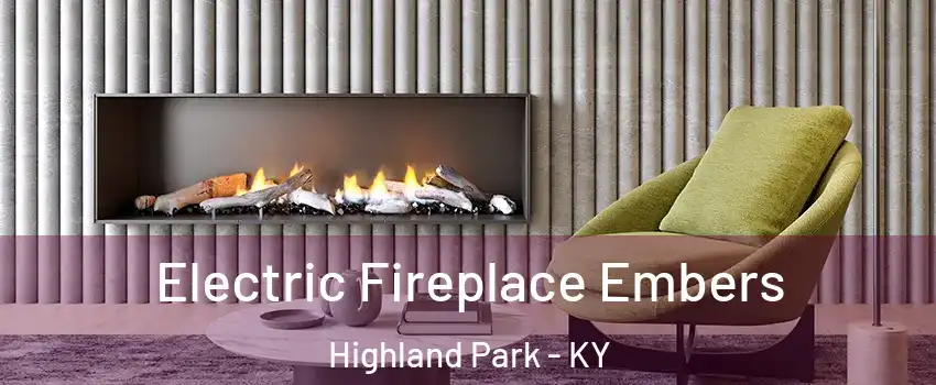 Electric Fireplace Embers Highland Park - KY