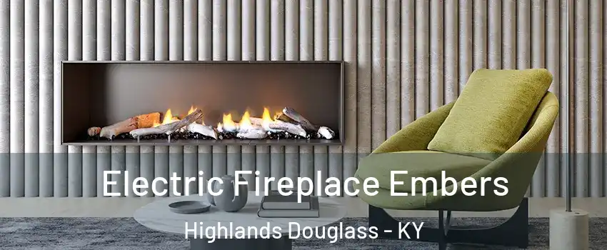 Electric Fireplace Embers Highlands Douglass - KY