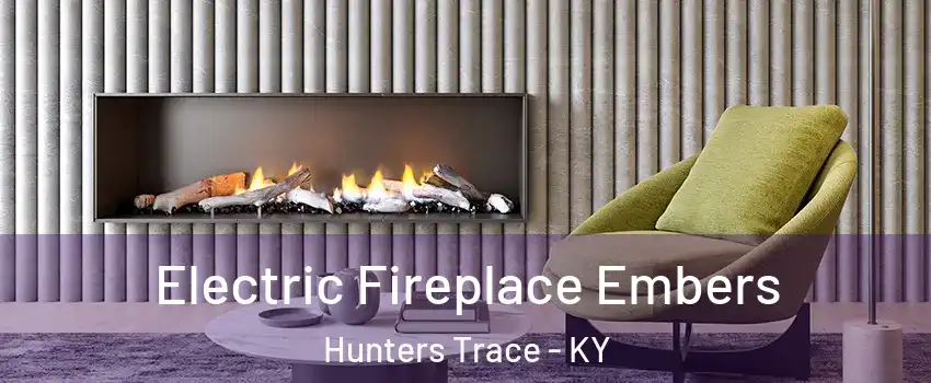 Electric Fireplace Embers Hunters Trace - KY