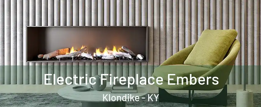 Electric Fireplace Embers Klondike - KY