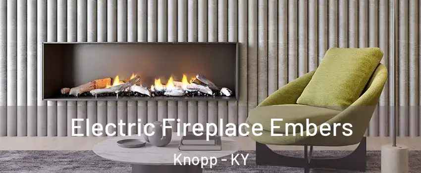 Electric Fireplace Embers Knopp - KY