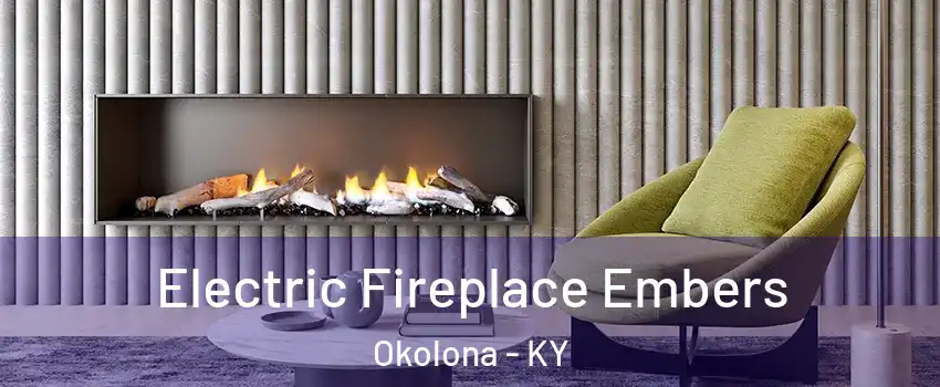 Electric Fireplace Embers Okolona - KY