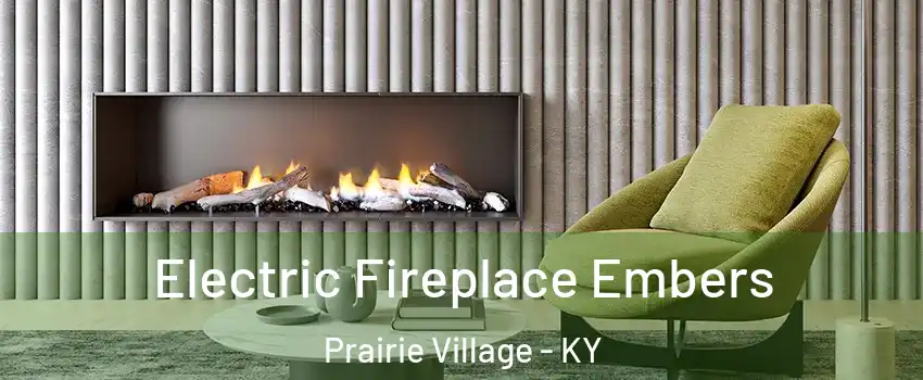 Electric Fireplace Embers Prairie Village - KY