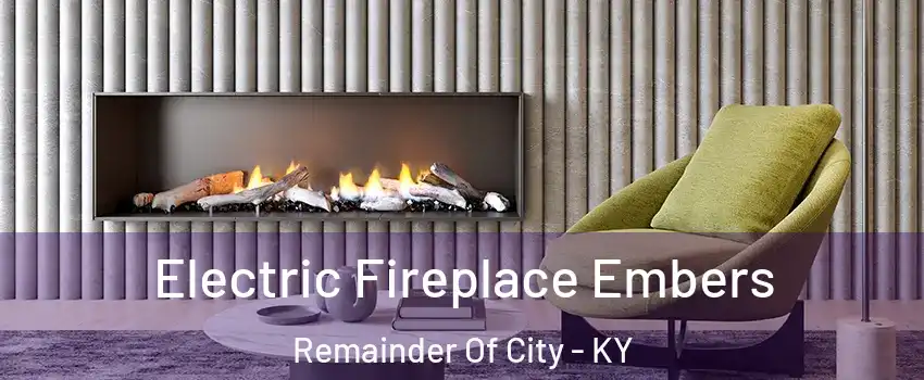 Electric Fireplace Embers Remainder Of City - KY