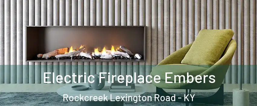 Electric Fireplace Embers Rockcreek Lexington Road - KY