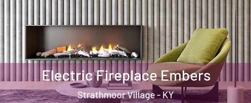 Electric Fireplace Embers Strathmoor Village - KY