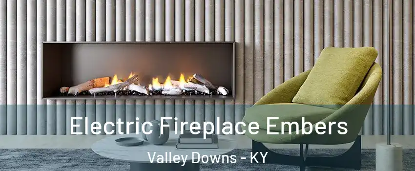 Electric Fireplace Embers Valley Downs - KY