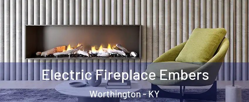 Electric Fireplace Embers Worthington - KY