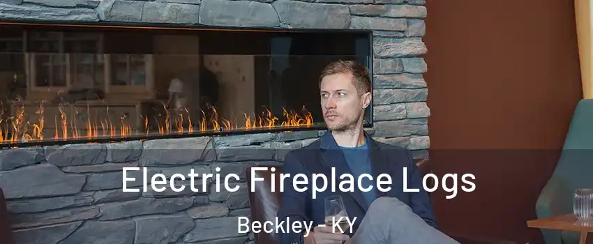 Electric Fireplace Logs Beckley - KY