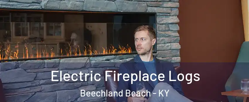 Electric Fireplace Logs Beechland Beach - KY