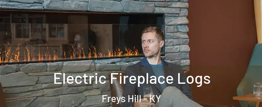 Electric Fireplace Logs Freys Hill - KY