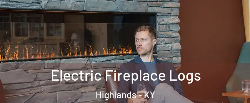 Electric Fireplace Logs Highlands - KY