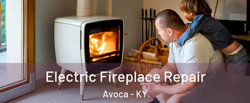 Electric Fireplace Repair Avoca - KY