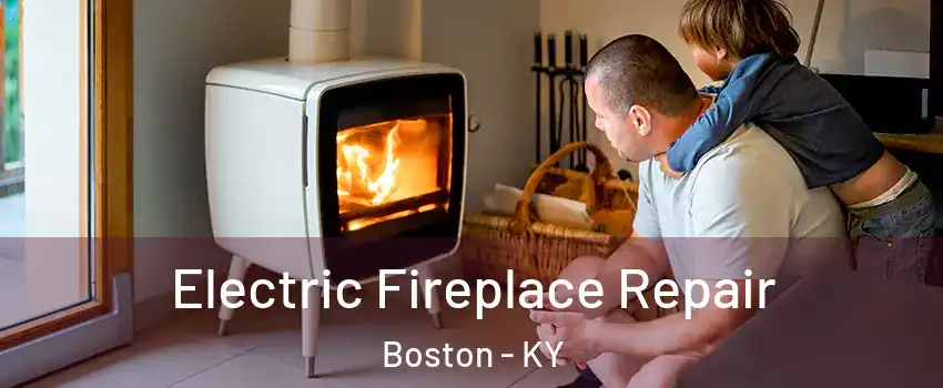 Electric Fireplace Repair Boston - KY