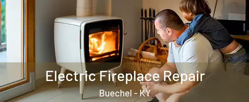 Electric Fireplace Repair Buechel - KY