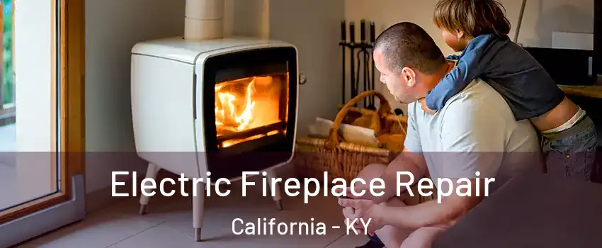 Electric Fireplace Repair California - KY