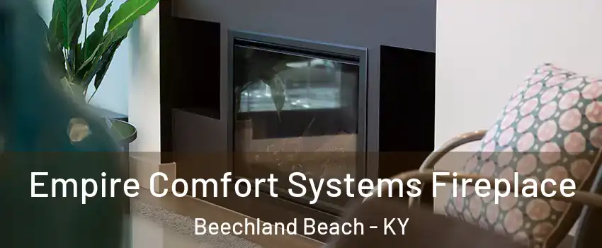 Empire Comfort Systems Fireplace Beechland Beach - KY