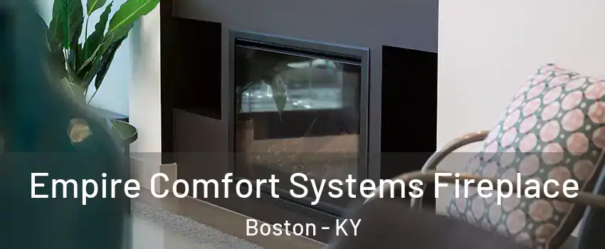 Empire Comfort Systems Fireplace Boston - KY