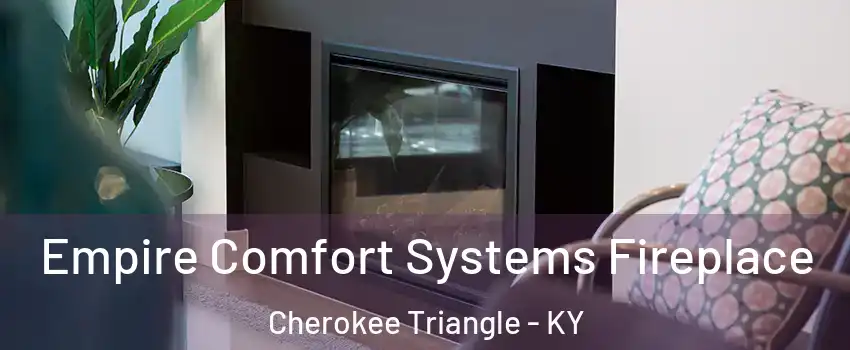 Empire Comfort Systems Fireplace Cherokee Triangle - KY