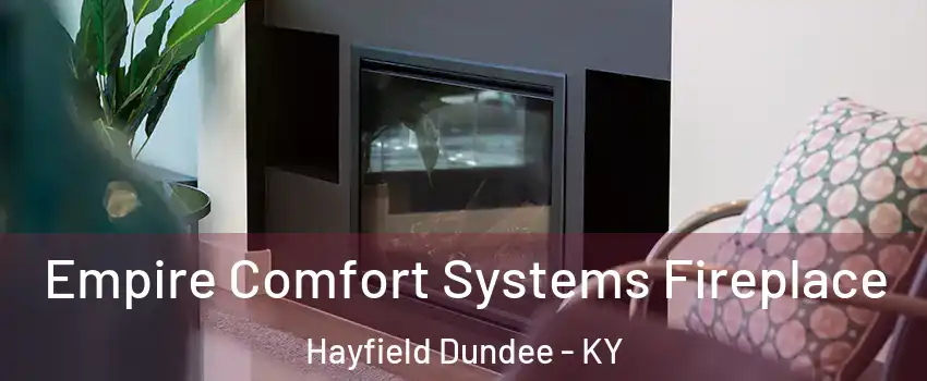 Empire Comfort Systems Fireplace Hayfield Dundee - KY