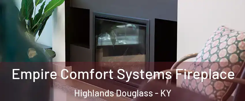 Empire Comfort Systems Fireplace Highlands Douglass - KY