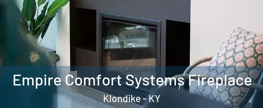 Empire Comfort Systems Fireplace Klondike - KY