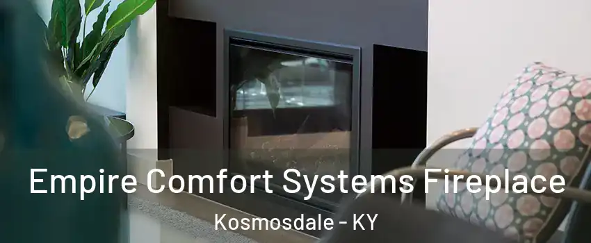 Empire Comfort Systems Fireplace Kosmosdale - KY