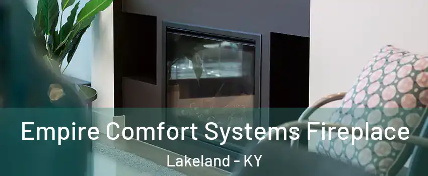 Empire Comfort Systems Fireplace Lakeland - KY