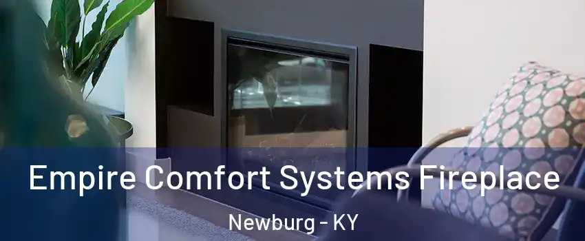 Empire Comfort Systems Fireplace Newburg - KY