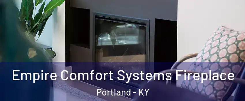 Empire Comfort Systems Fireplace Portland - KY