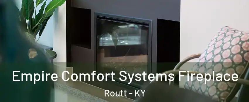 Empire Comfort Systems Fireplace Routt - KY