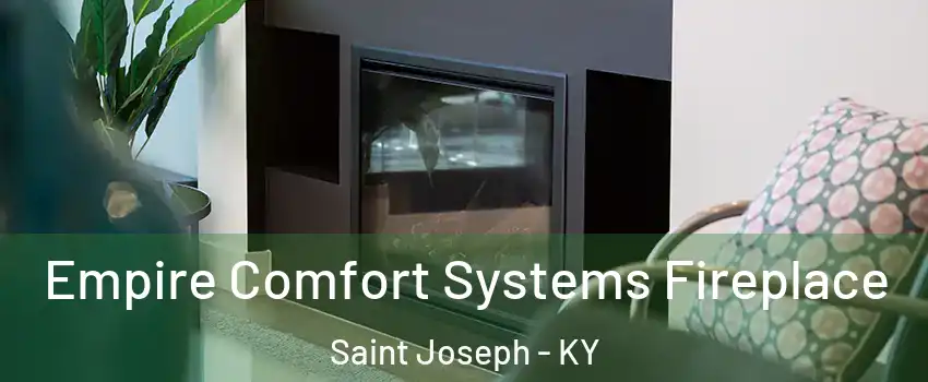 Empire Comfort Systems Fireplace Saint Joseph - KY