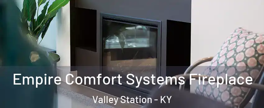 Empire Comfort Systems Fireplace Valley Station - KY