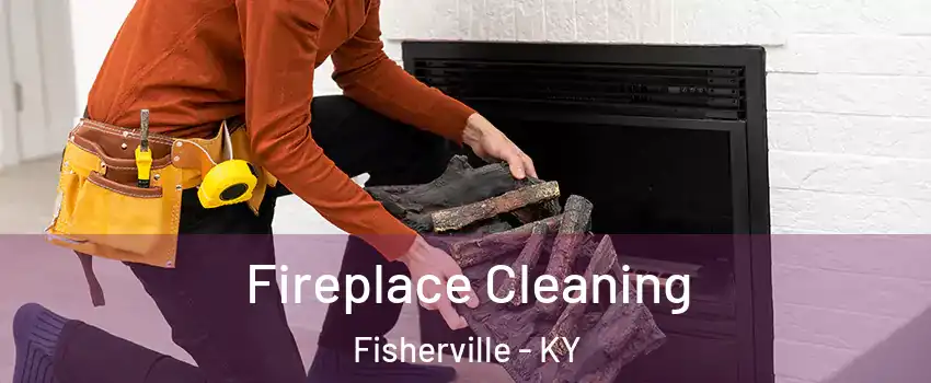 Fireplace Cleaning Fisherville - KY