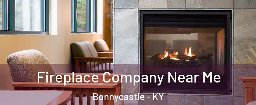 Fireplace Company Near Me Bonnycastle - KY