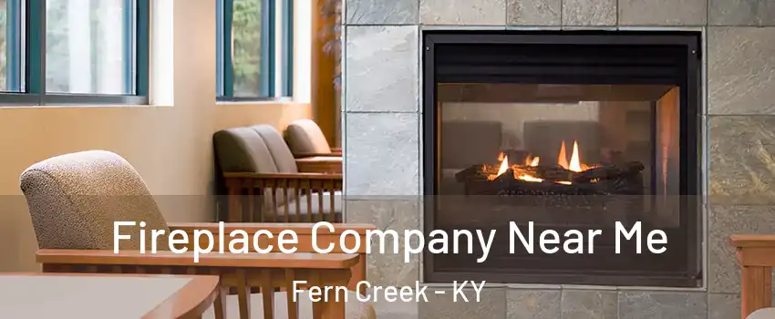 Fireplace Company Near Me Fern Creek - KY