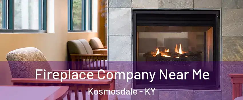 Fireplace Company Near Me Kosmosdale - KY