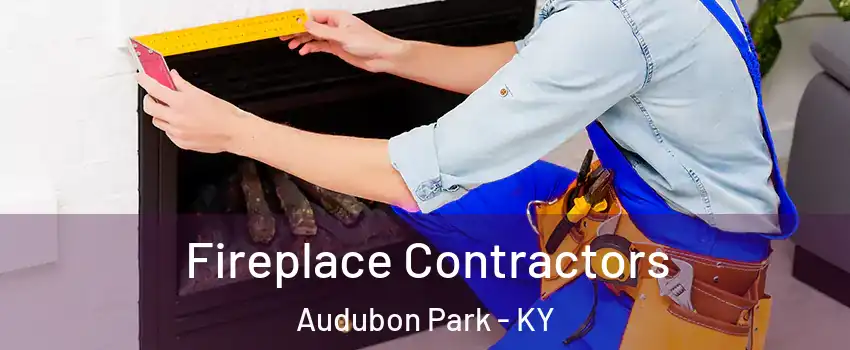 Fireplace Contractors Audubon Park - KY