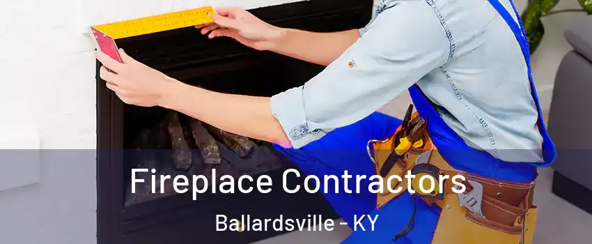 Fireplace Contractors Ballardsville - KY