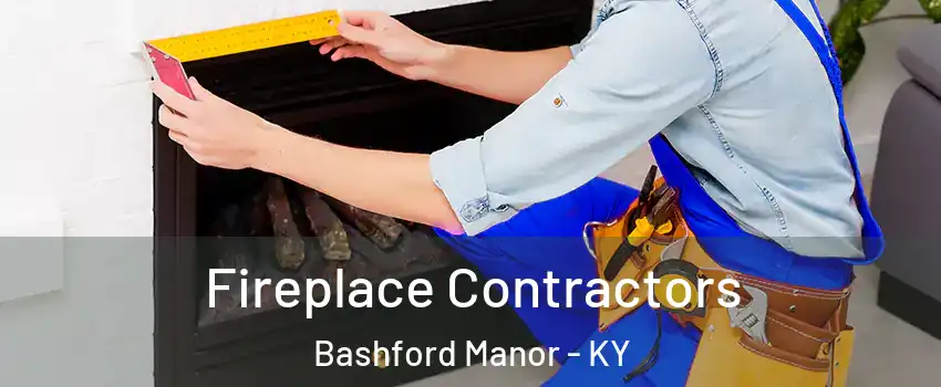 Fireplace Contractors Bashford Manor - KY