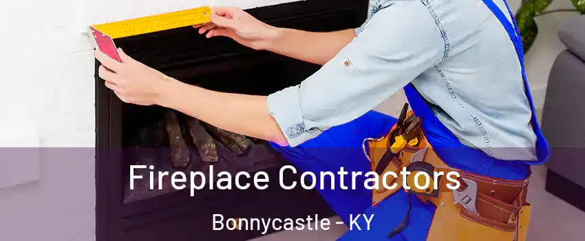 Fireplace Contractors Bonnycastle - KY