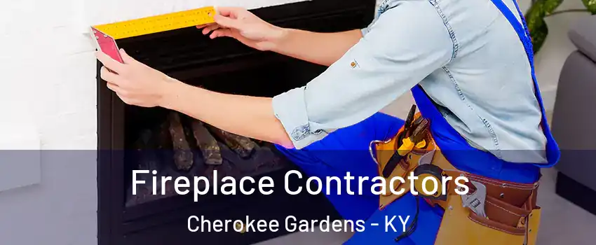 Fireplace Contractors Cherokee Gardens - KY