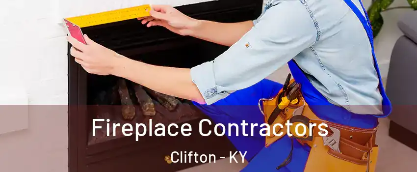 Fireplace Contractors Clifton - KY